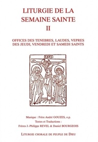 André Gouzes et Daniel Bourgeois - Liturgie de la Semaine Sainte Vol. 2.