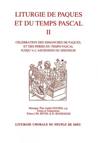 André Gouzes et Jean-Philippe Revel - Liturgie de Pâques et du Temps Pascal Vol. 2.