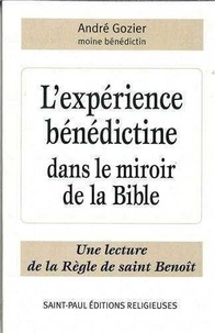 André Gozier - L'expérience bénédictine dans le miroir de la Bible.