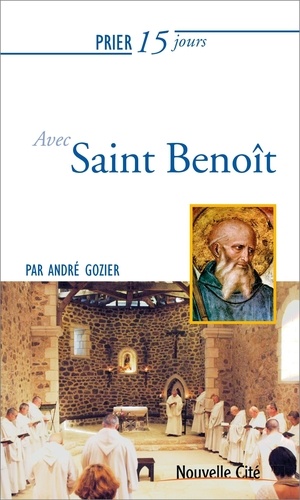 André Gozier - Prier 15 jours avec saint Benoît.