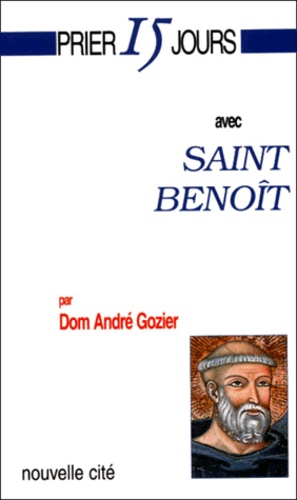 André Gozier - Saint Benoît ou chercher Dieu vraiment. - 2ème édition.