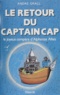 André Grall - Le Retour du captain Cap - Le joyeux compère d'Alphonse Allais.