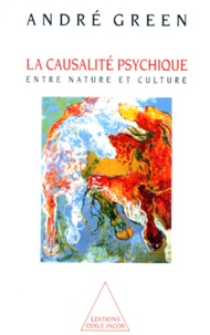 André Green - La Causalite Psychique. Entre Nature Et Culture.