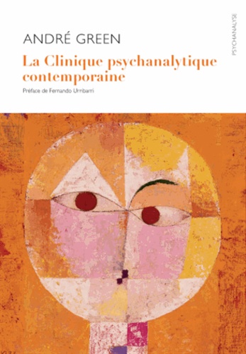 André Green - La clinique psychanalytique contemporaine.