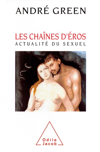 LES CHAINES D'EROS. Actualité du sexuel