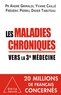 André Grimaldi et Yvanie Caillé - Les maladies chroniques - Vers la troisième médecine.