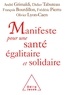 André Grimaldi et Didier Tabuteau - Manifeste pour une santé égalitaire et solidaire.