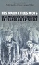 André Gueslin et Henri-Jacques Stiker - Les maux et les mots - De la précarité et de l'exclusion en France au XXe siècle.
