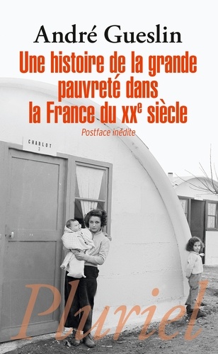 André Gueslin - Une histoire de la grande pauvreté dans la France du XXe siècle.