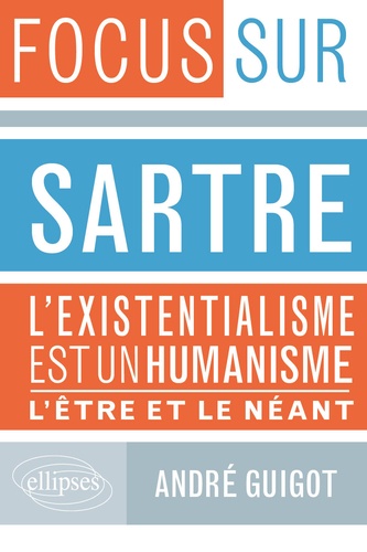 Focus sur Sartre. L'existentialisme est un humaniste - L'être & le néant - Occasion