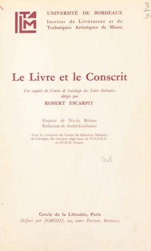 André Guillemot et Nicole Robine - Le livre et le conscrit - Une enquête du Centre de sociologie des faits littéraires dirigée par Robert Escarpit.