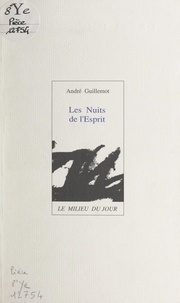 André Guillemot - Les nuits de l'esprit.