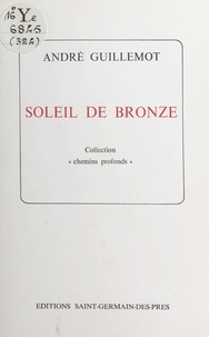 André Guillemot - Soleil de bronze.