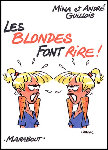 André Guillois et Mina Guillois - Les Blondes Font Rire !.