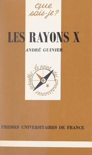André Guinier et Paul Angoulvent - Les rayons X.