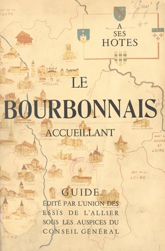 Le Bourbonnais accueillant. Guide