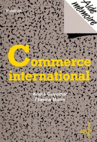 André Guyomar et Etienne Morin - Commerce International. 3eme Edition.