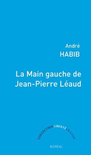 André Habib - La Main gauche de Jean - Pierre Léaud.