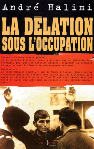 André Halimi - La délation sous l'Occupation.