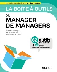 André Hamayon et Jacques Isoré - La boîte à outils du manager de managers.