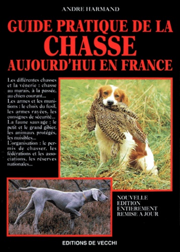André Harmand - Guide Pratique De La Chasse. Aujourd'Hui En France, Edition Revue Et Corrigee.