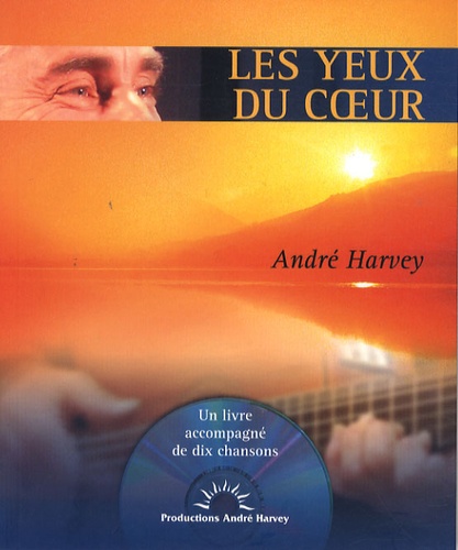 André Harvey - Les yeux du coeur. 1 CD audio