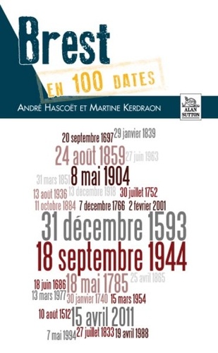 André Hascoët et Martine Kerdraon - Brest en 100 dates.