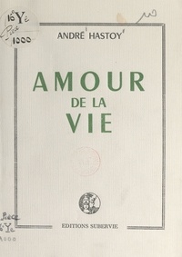 André Hastoy et Léon Bocquet - Amour de la vie.