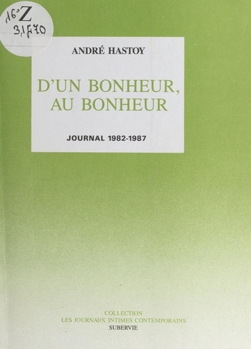 D'un bonheur, au bonheur. Journal 1982-1987