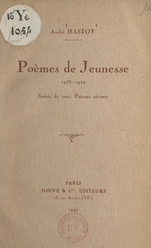 Poèmes de jeunesse, 1938-1944. Suivis de trois poèmes récents