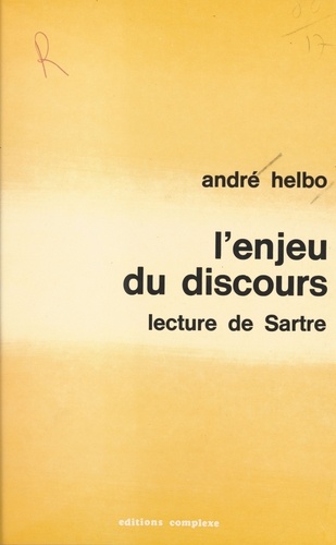 L'Enjeu du discours. Lecture de Sartre