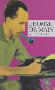 André Héléna et Jean-Pierre Deloux - L'homme de main.