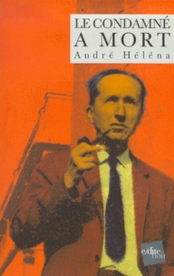 André Héléna - Le Condamne A Mort.