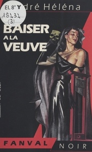 André Héléna - Les Compagnons du destin Tome 3 : Le Baiser à la veuve.