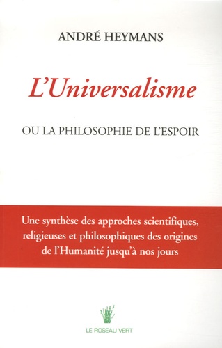 André Heymans - L'Universalisme ou la philosophie de l'espoir.