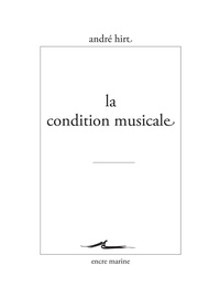 André Hirt - La condition musicale.
