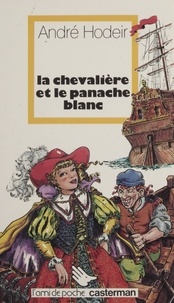 André Hodeir - La Chevalière et le panache blanc.