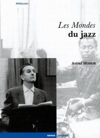 André Hodeir - Les mondes du jazz.