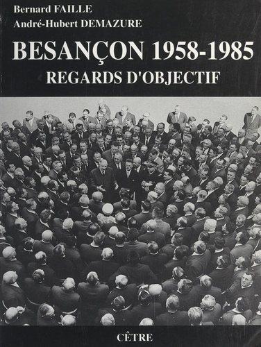 Besançon 1958-1985. Regards d'objectif