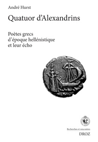 André Hurst - Quatuor d'Alexandrins - Poètes grecs d'époque hellénistique et leur écho.
