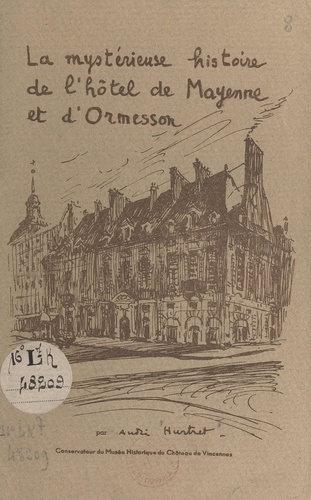 La mystérieuse histoire de l'hôtel de Mayenne et d'Ormesson