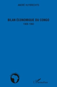 André Huybrechts - Bilan économique du Congo - 1908-1960.