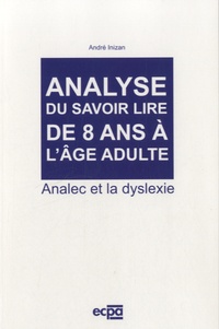 André Inizan - Analyse du savoir lire de 8 ans à l'âge adulte - Analec et la dyslexie.