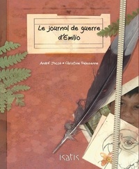 André Jacob et Christine Delezenne - Le journal de guerre d'Emilio.