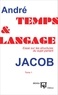 André Jacob - Temps et langage - Essai sur les structures du sujet parlant Tome 1.