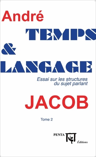 Temps et langage. Essai sur les structures du sujet parlant Tome 2