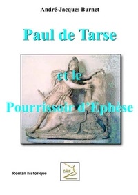 André-Jacques Burnet - Paul de Tarse et le pourrissoir d'Ephèse.
