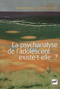 La psychanalyse de l'adolescent existe-t-elle?