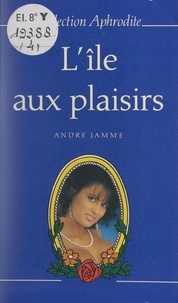 André Jamme et Pierre Genève - L'île aux plaisirs.