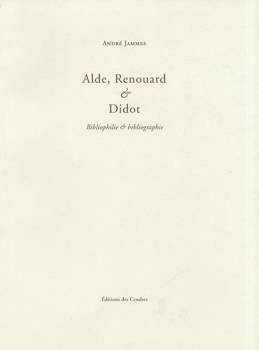 André Jammes - Alde, Renouard & Didot - Bibliophilie & bibliographie.